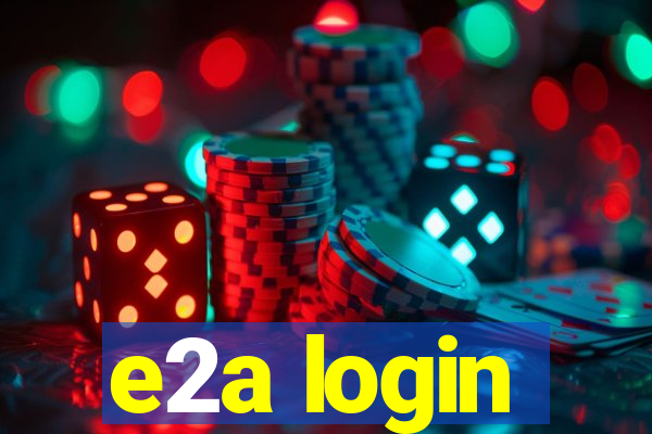 e2a login